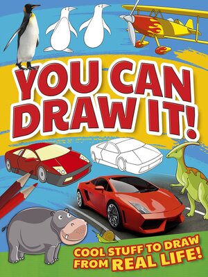 cover image of You Can Draw It!: Cool Stuff to Draw From Real Life!